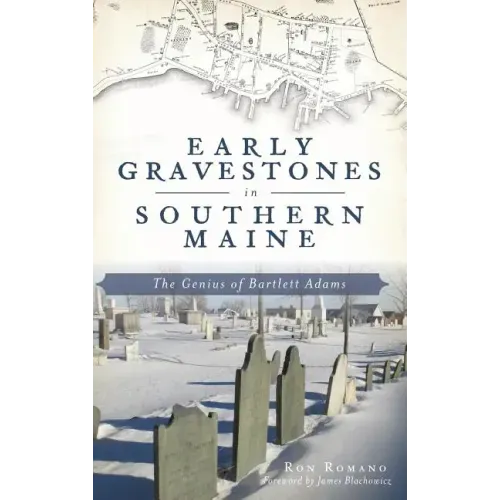 Early Gravestones in Southern Maine: The Genius of Bartlett Adams