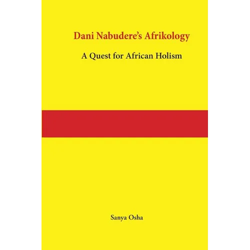 Dani Nabudere's Afrikology: A Quest for African Holism