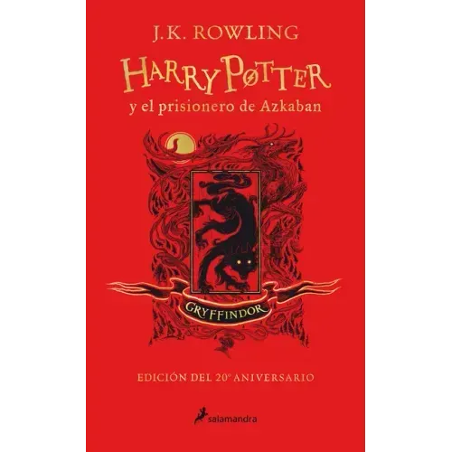 Harry Potter Y El Prisionero de Azkaban. (Edición 20 Aniv. Gryffindor) / Harry Potter and the Prisoner of Azkaban. Gryffindor Edition