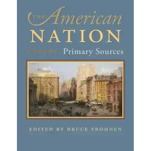 The American Nation: Primary Sources