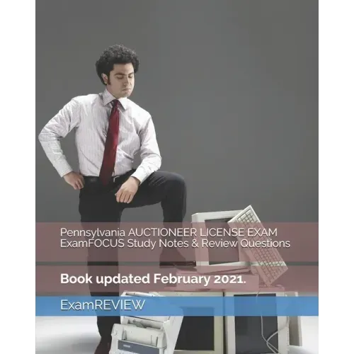 Pennsylvania AUCTIONEER LICENSE EXAM ExamFOCUS Study Notes & Review Questions