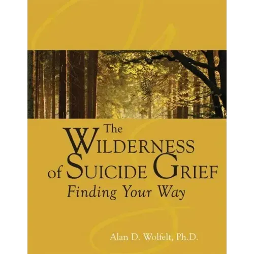 The Wilderness of Suicide Grief: Finding Your Way