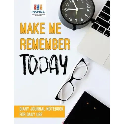 Make Me Remember Today Diary Journal Notebook for Daily Use