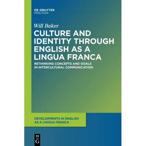 Culture and Identity Through English as a Lingua Franca: Rethinking Concepts and Goals in Intercultural Communication