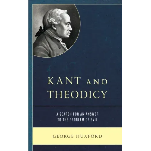 Kant and Theodicy: A Search for an Answer to the Problem of Evil