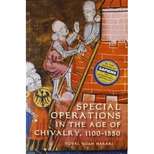Special Operations in the Age of Chivalry, 1100-1550