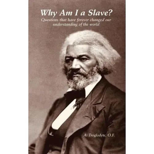 Why Am I a Slave? Questions that have forever changed our understanding of the world