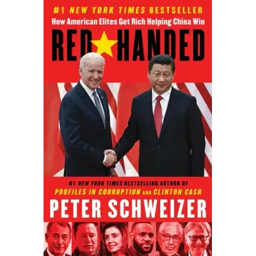 Red-Handed: How American Elites Get Rich Helping China Win