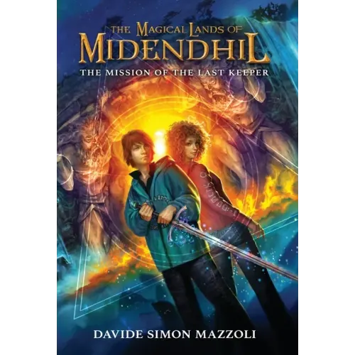 The Magical Lands of Midendhil: The Mission of the Last Keeper
