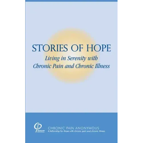 Stories of Hope: Living in Serenity with Chronic Pain and Chronic Illness