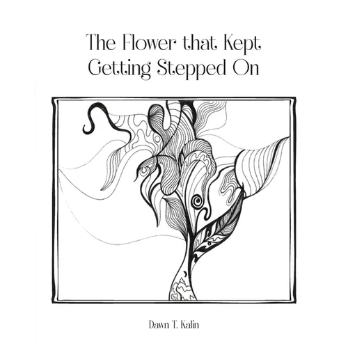 The Flower That Kept Getting Stepped On
