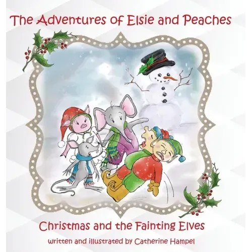 The Adventures of Elsie and Peaches: Christmas and the Fainting Elves