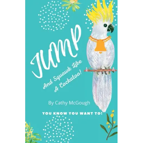 Jump and Squawk Like a Cockatoo!