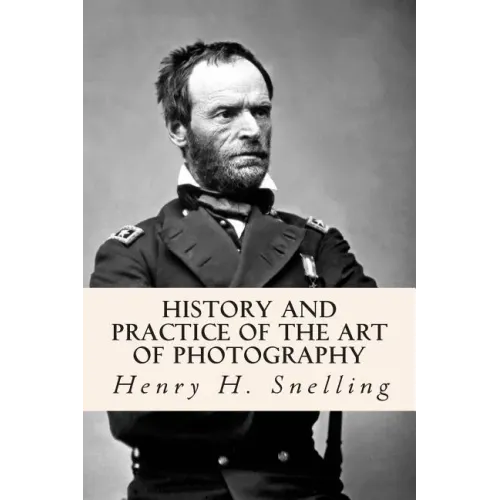 History and Practice of the Art of Photography