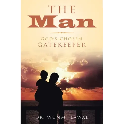 The Man: God's Chosen Gatekeeper