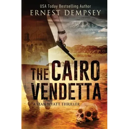 The Cairo Vendetta: A Sean Wyatt Thriller