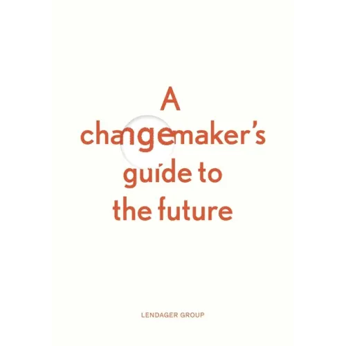 A changemaker's guide to the future
