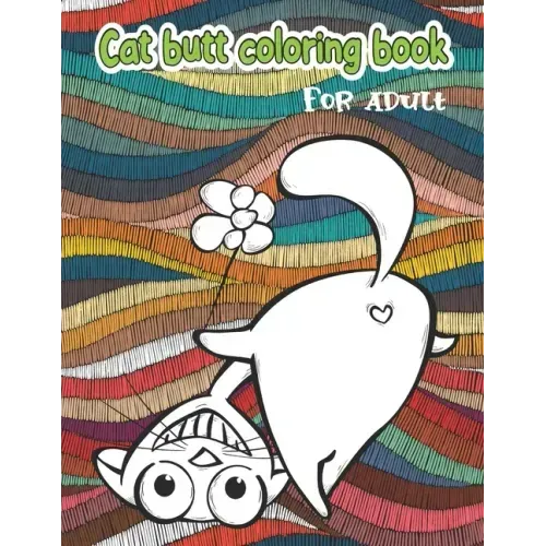 Cat butt coloring book: for adult