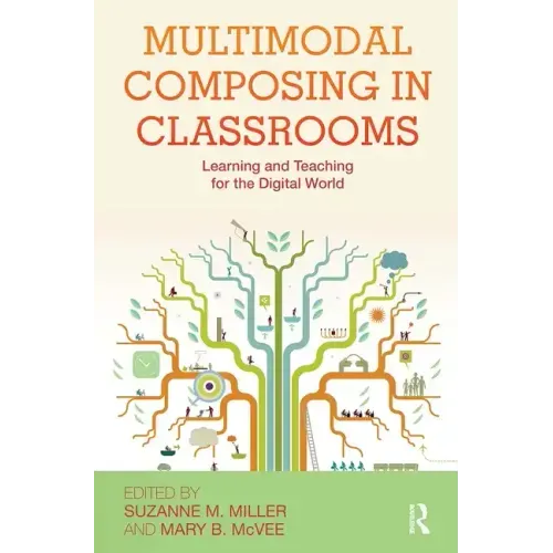 Multimodal Composing in Classrooms: Learning and Teaching for the Digital World