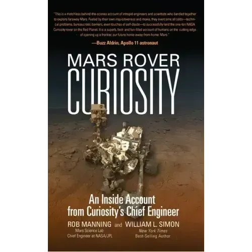 Mars Rover Curiosity: An Inside Account from Curiosity's Chief Engineer