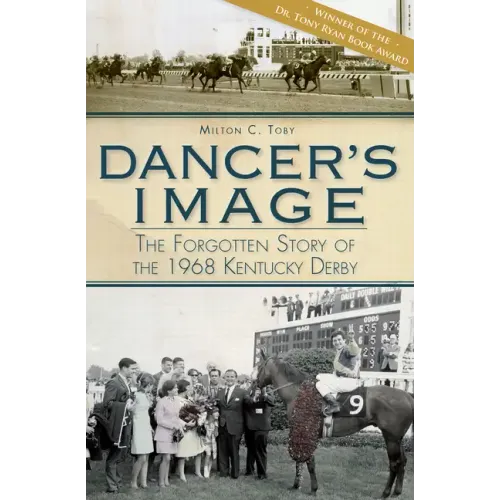 Dancer's Image:: The Forgotten Story of the 1968 Kentucky Derby