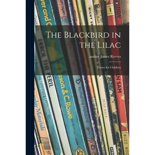 The Blackbird in the Lilac: Verses for Children