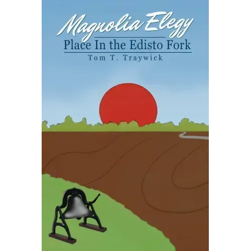 Magnolia Elegy: Place In the Edisto Fork