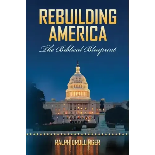Rebuilding America: The Biblical Blueprint