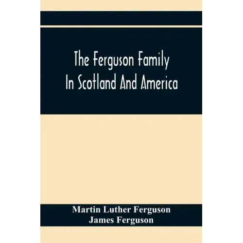 The Ferguson Family In Scotland And America