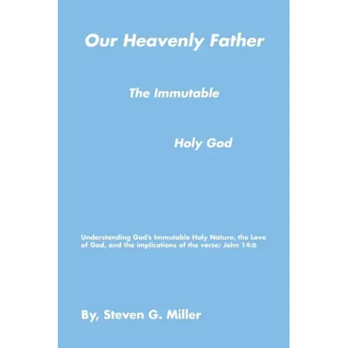 Our Heavenly Father the Immutable Holy God