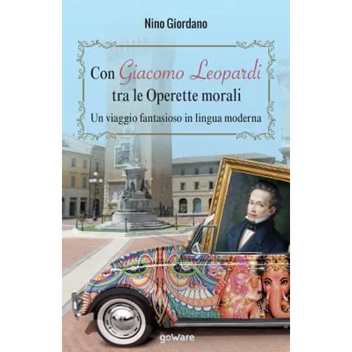 Con Giacomo Leopardi tra le Operette morali. Un viaggio fantasioso in lingua moderna