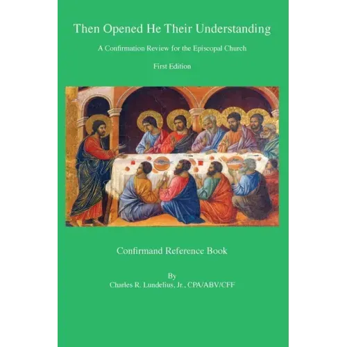 Then Opened He Their Understanding: A Confirmation Review for the Episcopal Church