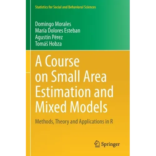 A Course on Small Area Estimation and Mixed Models: Methods, Theory and Applications in R