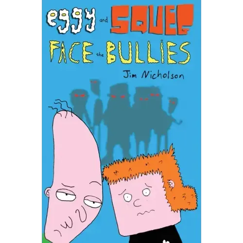 Eggy and Squeg Face the Bullies