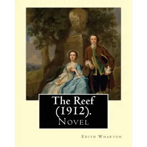 The Reef (1912). By: Edith Wharton: Novel