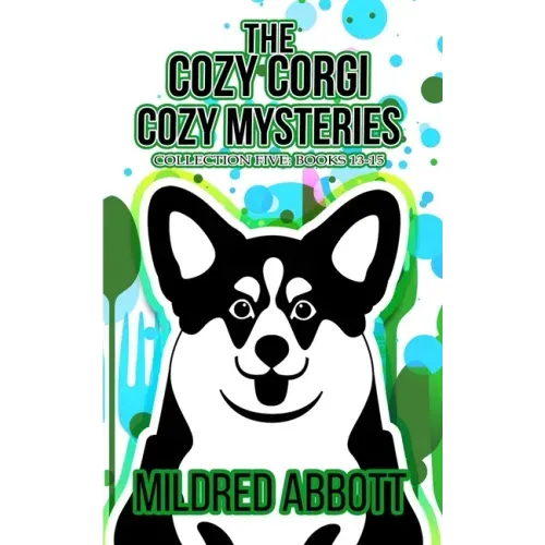 The Cozy Corgi Cozy Mysteries - Collection Five: Books 13-15
