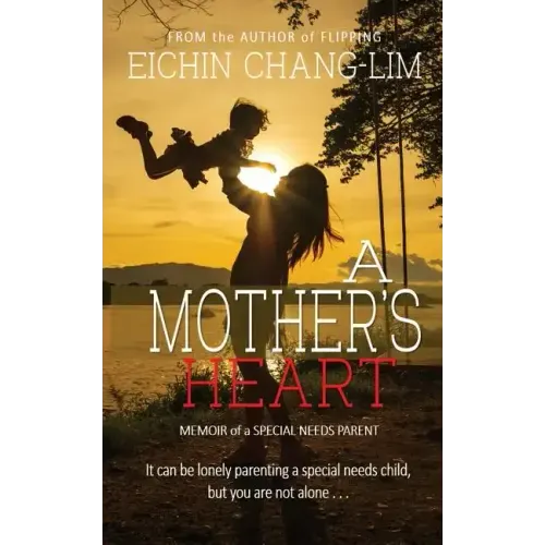 A Mother's Heart: Memoir of a Special Needs Parent