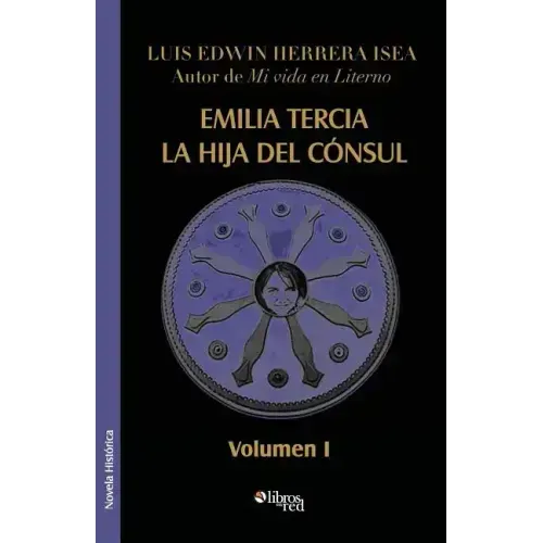 Emilia Tercia, La Hija del Consul. Volumen I