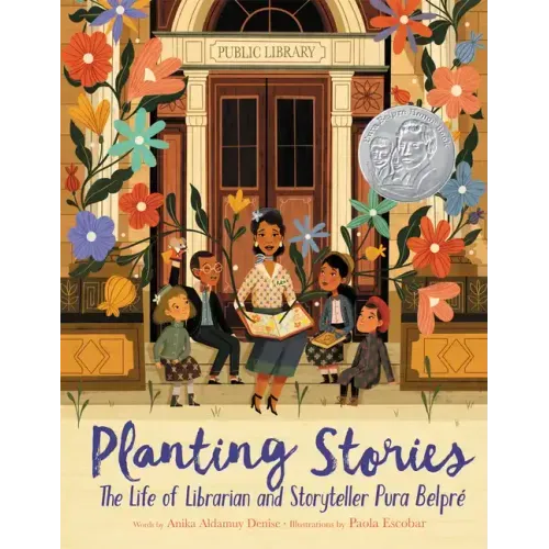 Planting Stories: The Life of Librarian and Storyteller Pura Belpré