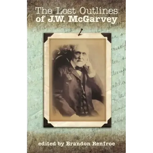 The Lost Outlines of J.W. McGarvey