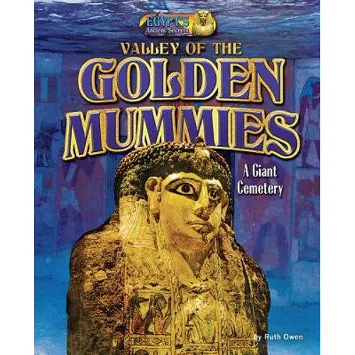 Valley of the Golden Mummies: A Giant Cemetery