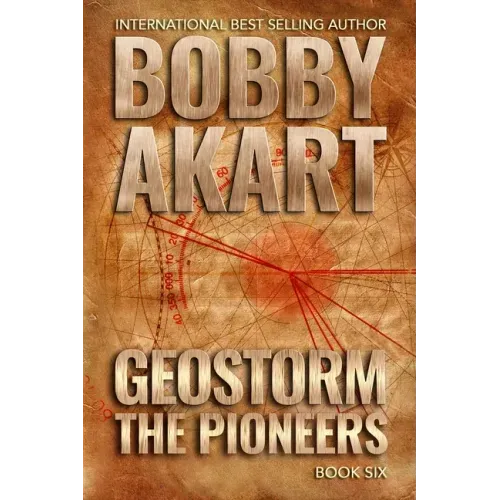 Geostorm The Pioneers: A Post Apocalyptic EMP Survival Thriller