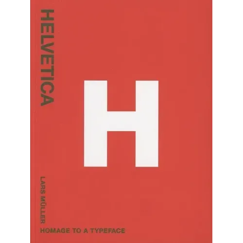 Helvetica: Homage to a Typeface