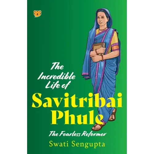 The Incredible Life of Savitribai Phule the Fearless Reformer