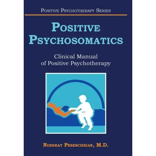 Positive Psychosomatics: Clinical Manual of Positive Psychotherapy