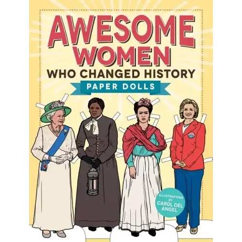 Awesome Women Who Changed History: Paper Dolls