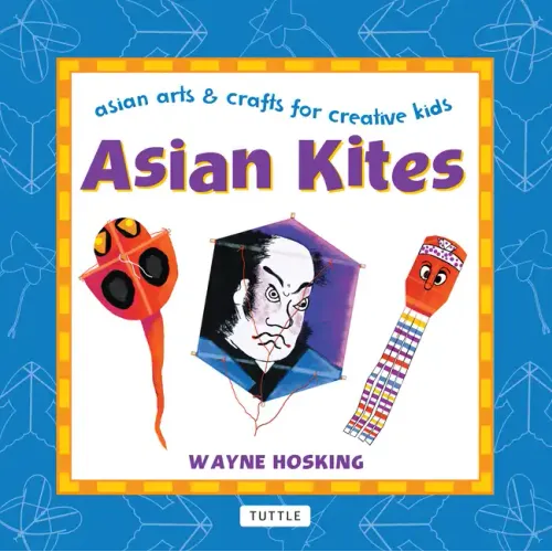 Asian Kites: Asian Arts & Crafts for Creative Kids