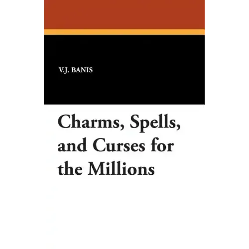 Charms, Spells, and Curses for the Millions