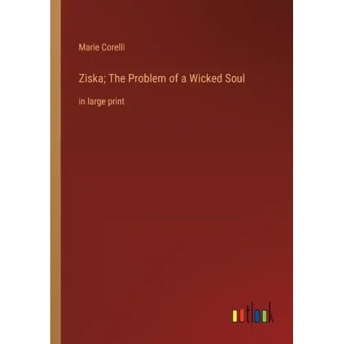 Ziska; The Problem of a Wicked Soul: in large print
