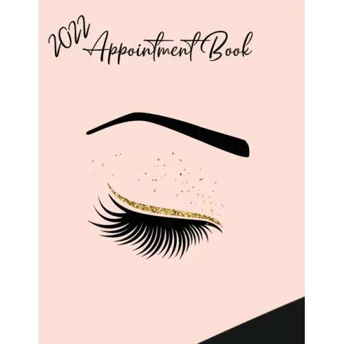 2022 Appointment Diary - Eyelash Day Planner Book with Times (in 15 Minute Increments)